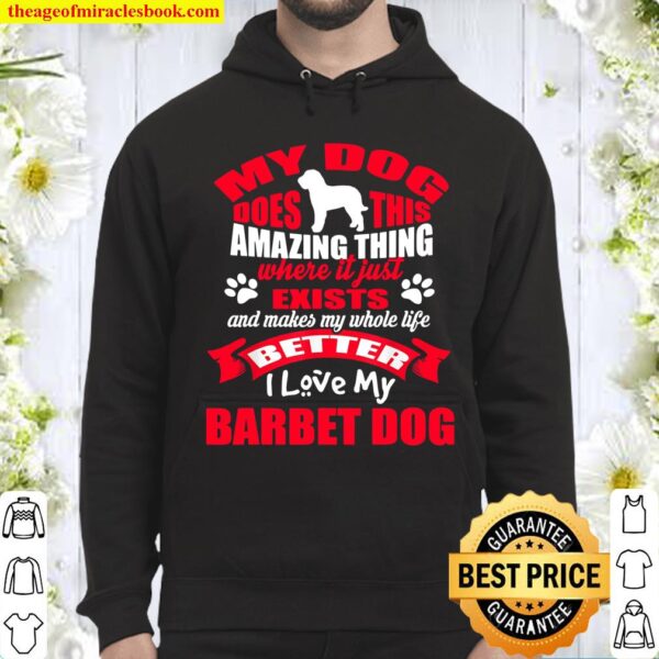 My Dog Amazing Thing I Love My Barbet Dog Puppy Dogss Hoodie