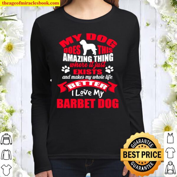 My Dog Amazing Thing I Love My Barbet Dog Puppy Dogss Women Long Sleeved