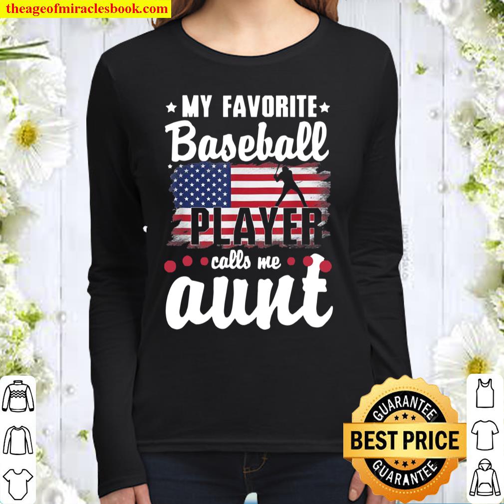 My Favorite Baseball Player Calls Me Aunt American Flag Women Long Sleeved