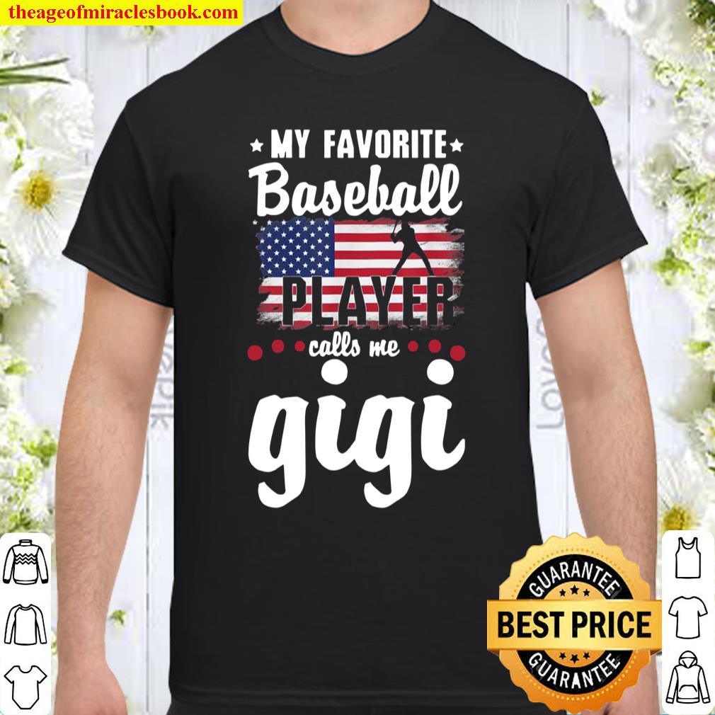My Favorite Baseball Player Calls Me Gigi American Flag Shirt
