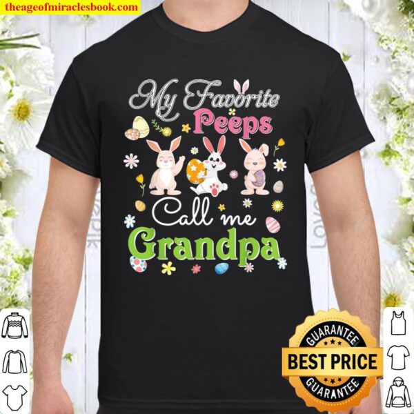 My Favorite Peeps Call Me Grandpa Easter Bunnies Egg Hunt Shirt