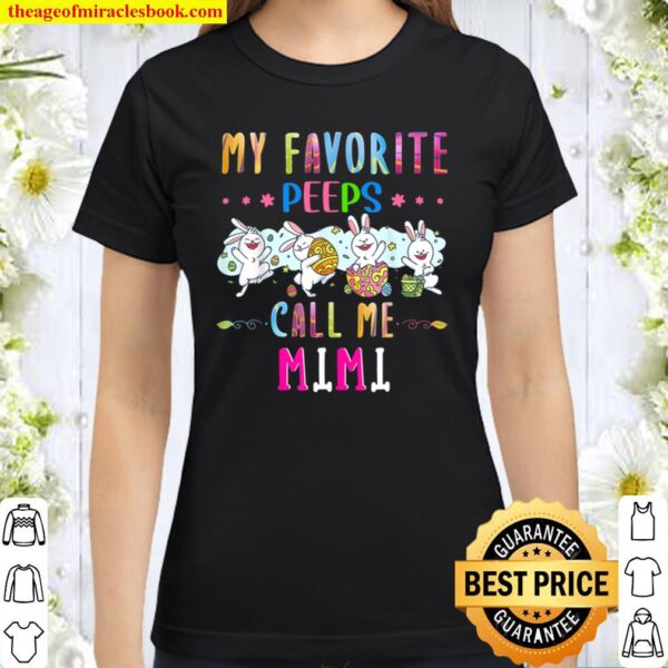 My Favorite Peeps Call Me Mimi Easter Day funny Classic Women T-Shirt