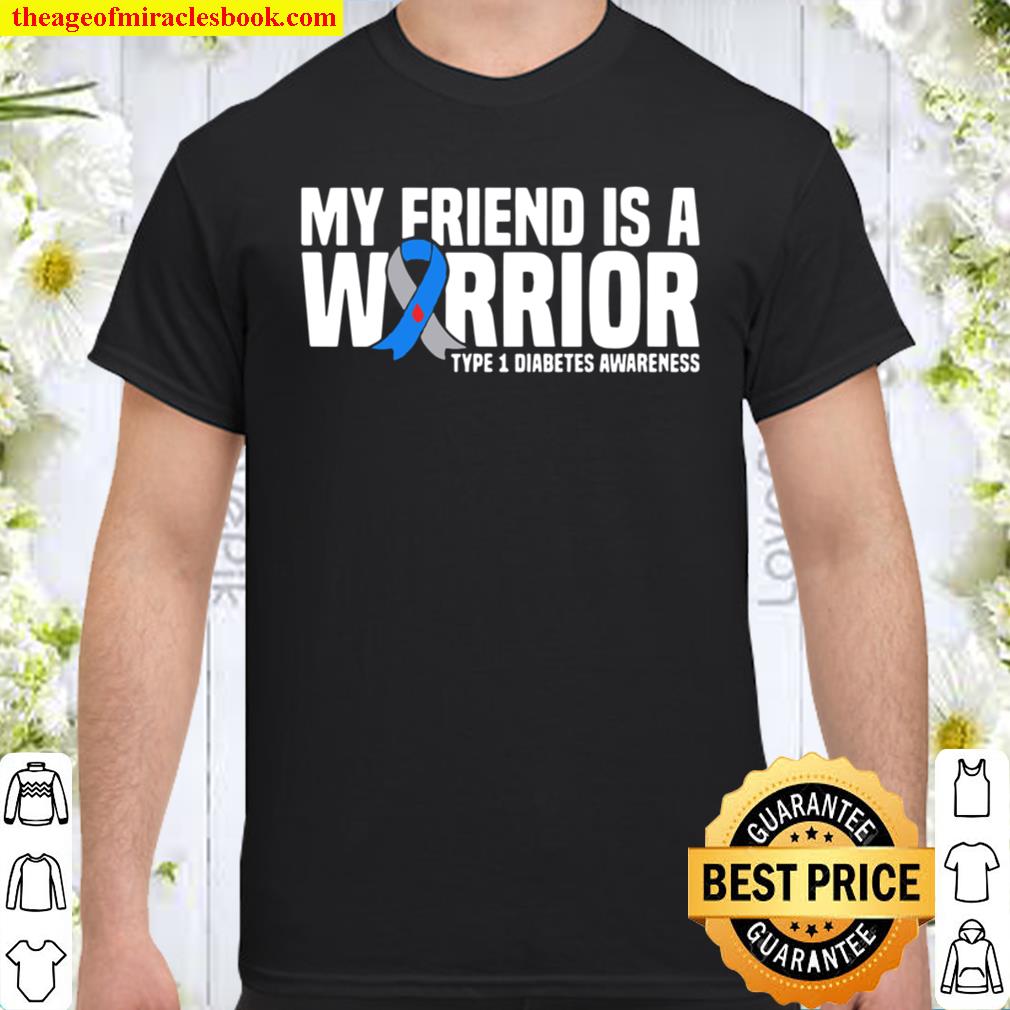 My Friend is a Warrior Type 1 Diabetes Awareness Shirt
