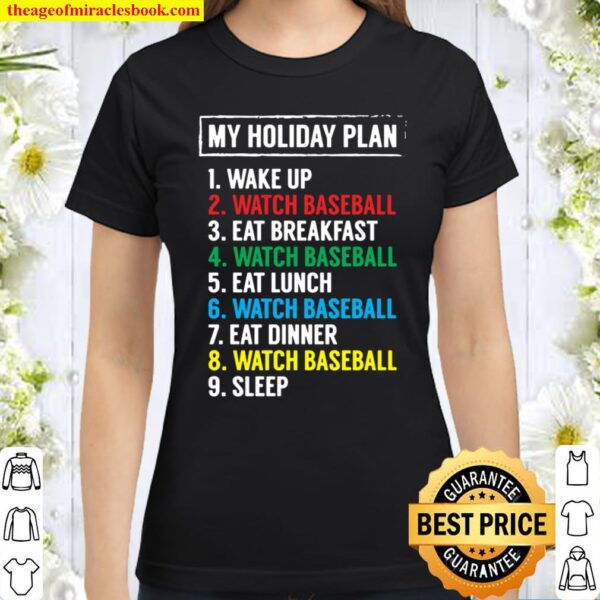My Holiday Plan Watch Baseball Hobbies Sports Classic Women T-Shirt