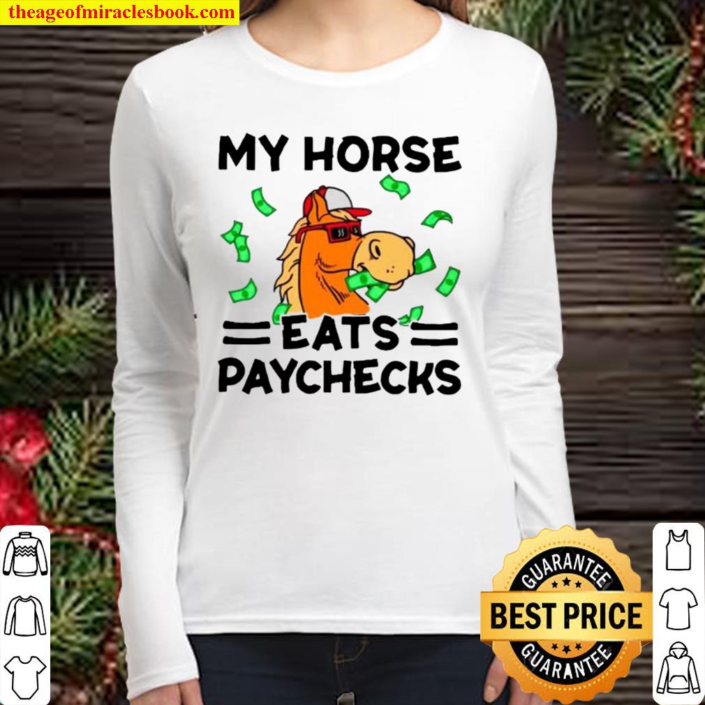 My Horse Eats Paychecks Women Long Sleeved