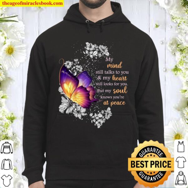 My Mind Still Talks To You My Heart Still Looks For You But My Soul Kn Hoodie