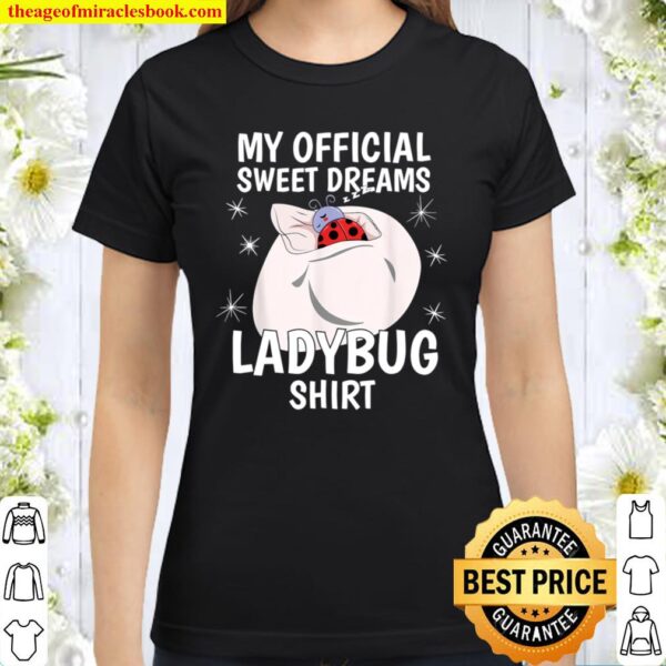 My Official Sleeping Shirt Sweet Dreams Pajama PJ Ladybug Classic Women T-Shirt