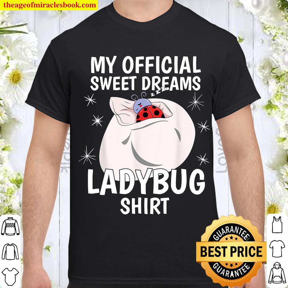 My Official Sleeping Shirt Sweet Dreams Pajama PJ Ladybug Shirt