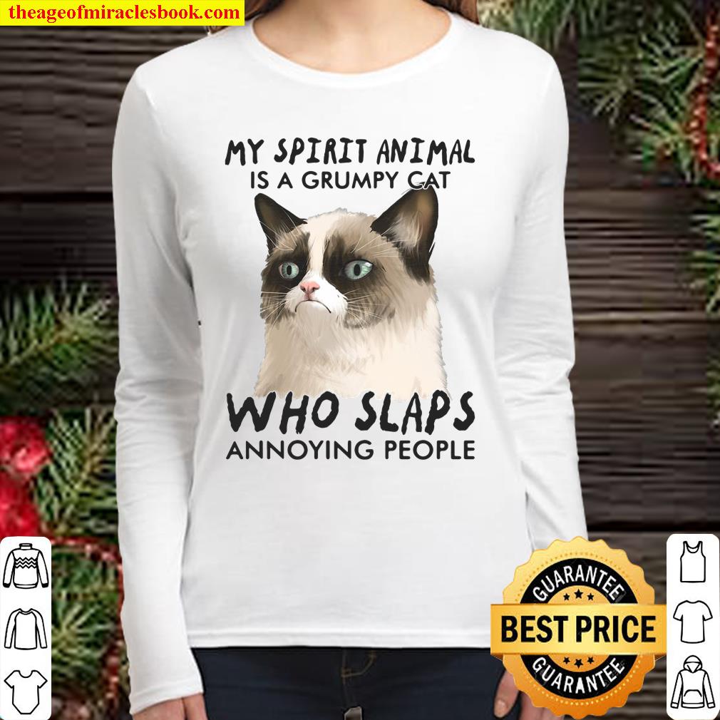 My Spirit Animal Is A Grumpy Cat Who Slaps Annoying People Women Long Sleeved