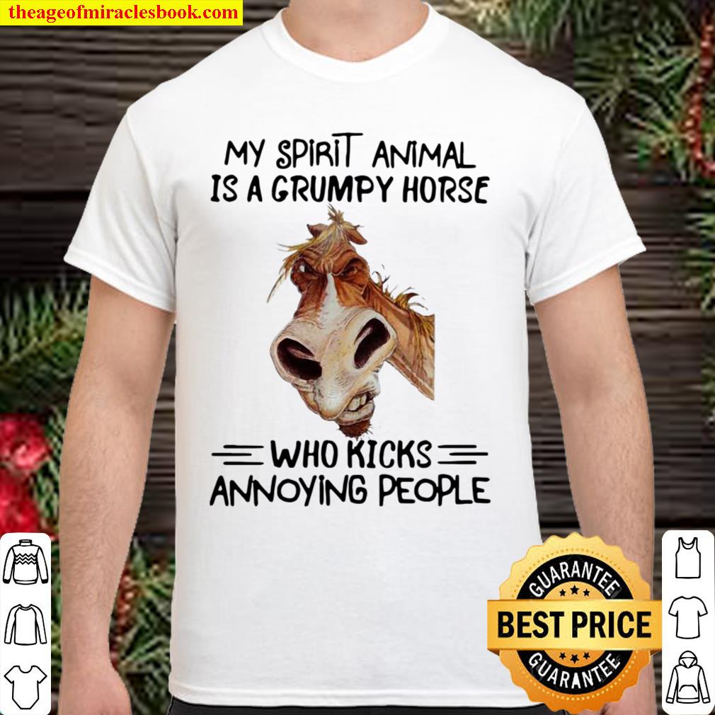 My Spirit Animal Is A Grumpy Horse Who Kicks Annoying People 2021 Shirt, Hoodie, Long Sleeved, SweatShirt