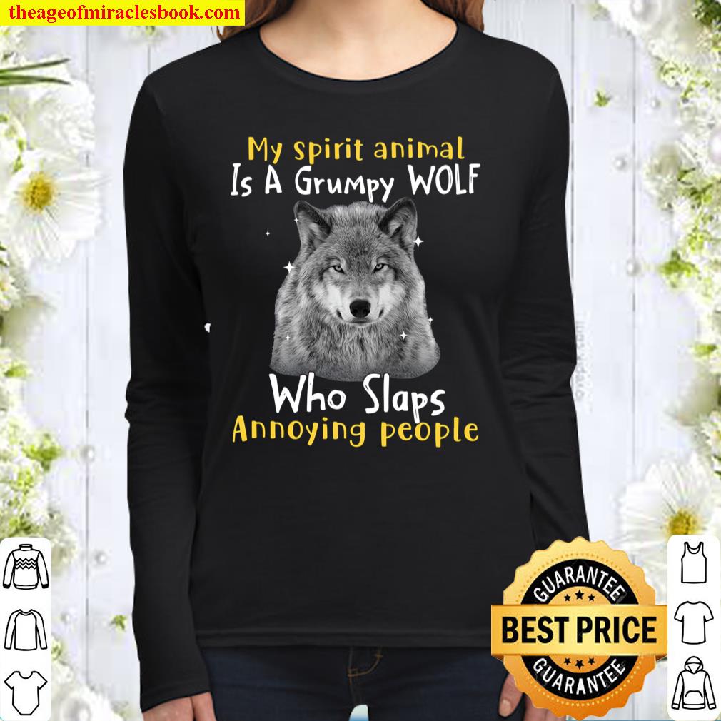 My Spirit Animal Is A Grumpy Wolf Who Slaps Annoying People Women Long Sleeved