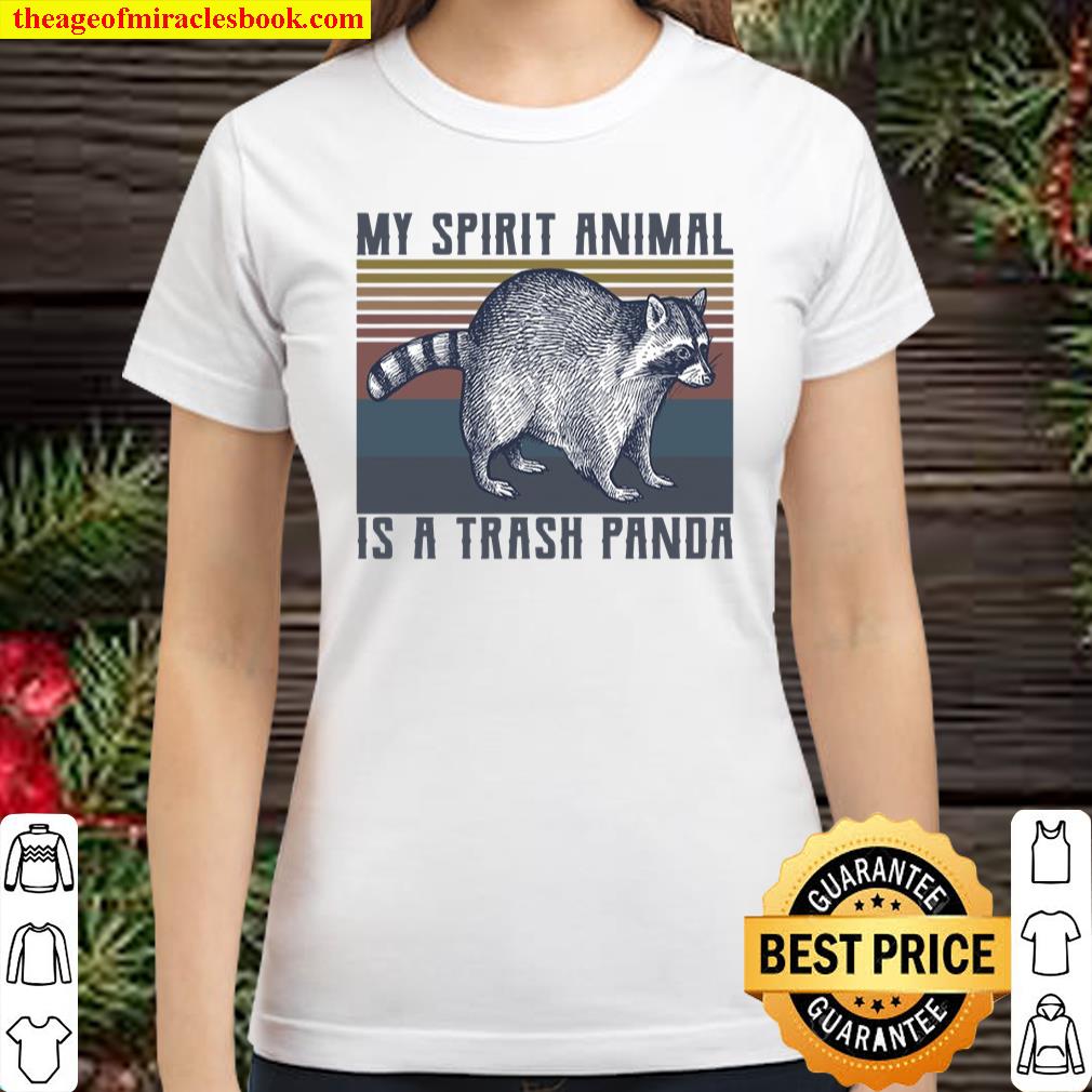 My Spirit Animal Is A Trash Panda Funny Raccoon Classic Women T-Shirt