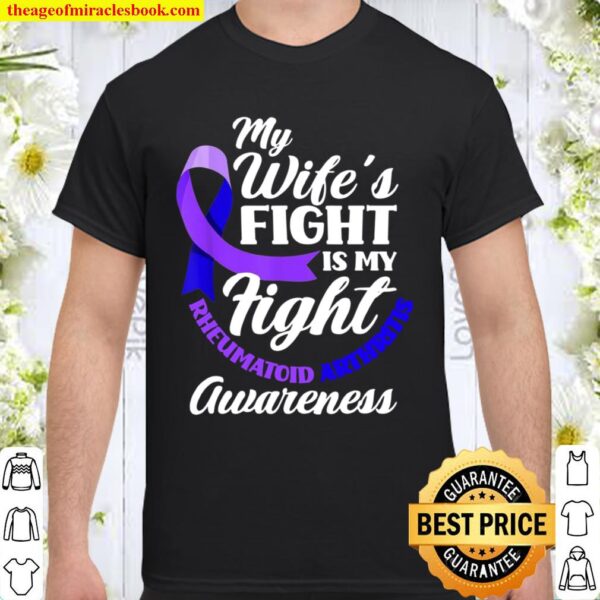 My Wife’s Fight Is My Fight Rheumatoid Arthritis Awareness Shirt