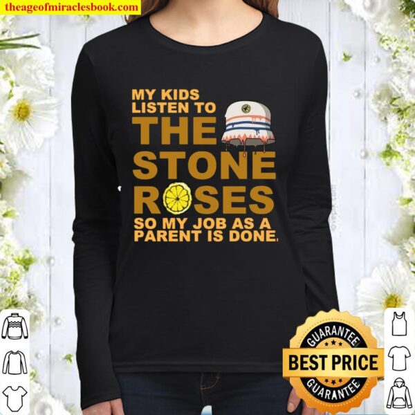 My kids listen to the stone roses so my job as a parent is done Women Long Sleeved