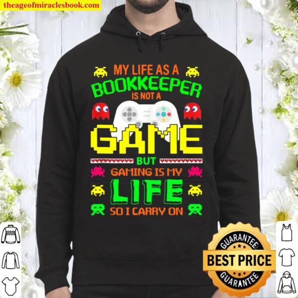 My life as a Bookkeeper is not a Game but Gaming is my life Hoodie