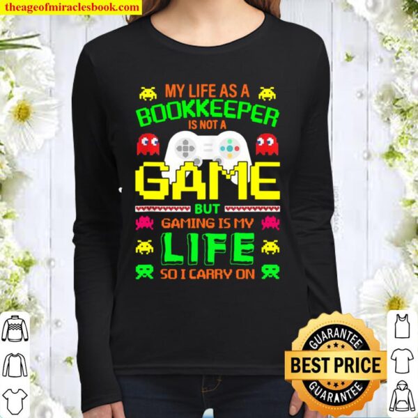 My life as a Bookkeeper is not a Game but Gaming is my life Women Long Sleeved