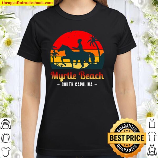 Myrtle Beach South Carolina Horseback Riding Classic Women T-Shirt