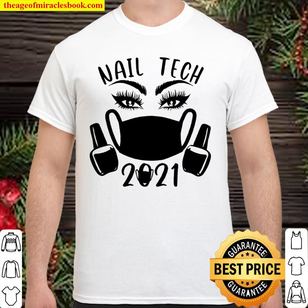 Nail Tech 2021 Shirt, Hoodie, Long Sleeved, SweatShirt