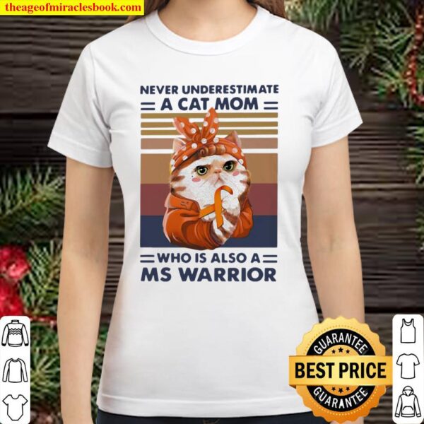 Never Underestimate A Cat Mom Who Is Aslo A Ms Warrior Vintage Classic Women T-Shirt