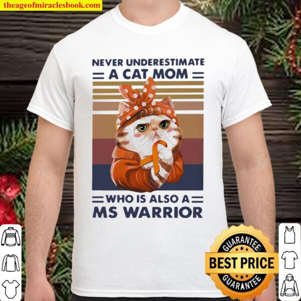 Never Underestimate A Cat Mom Who Is Aslo A Ms Warrior Vintage Shirt