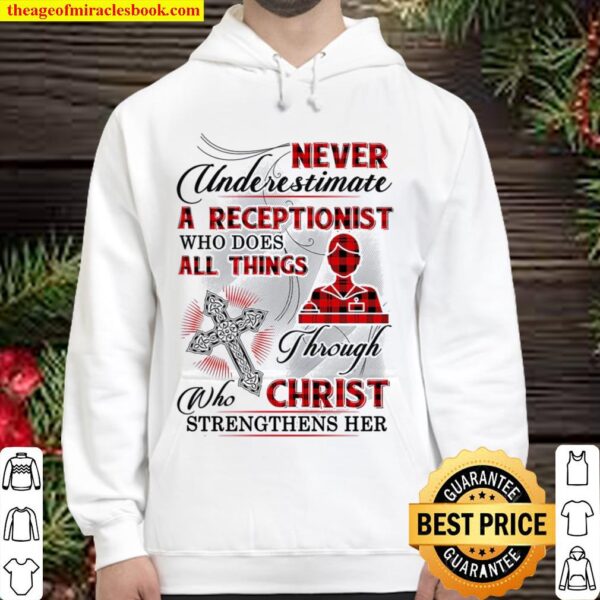 Never Underestimate A Receptionist Who Does All Things Through Who Chr Hoodie