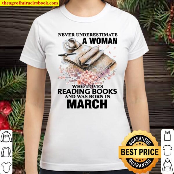 Never Underestimate A Woman Loves Reading Books And Born In Birthday M Classic Women T-Shirt