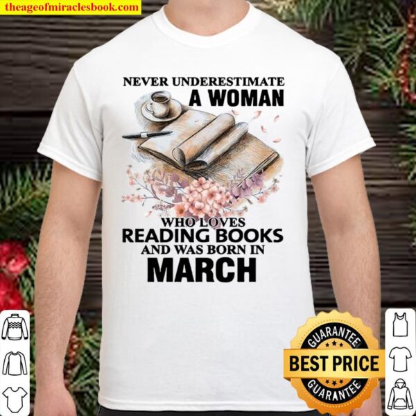 Never Underestimate A Woman Loves Reading Books And Born In Birthday M Shirt
