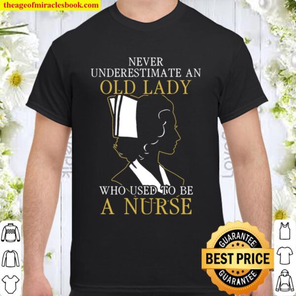 Never Underestimate An Old Lady Shirt