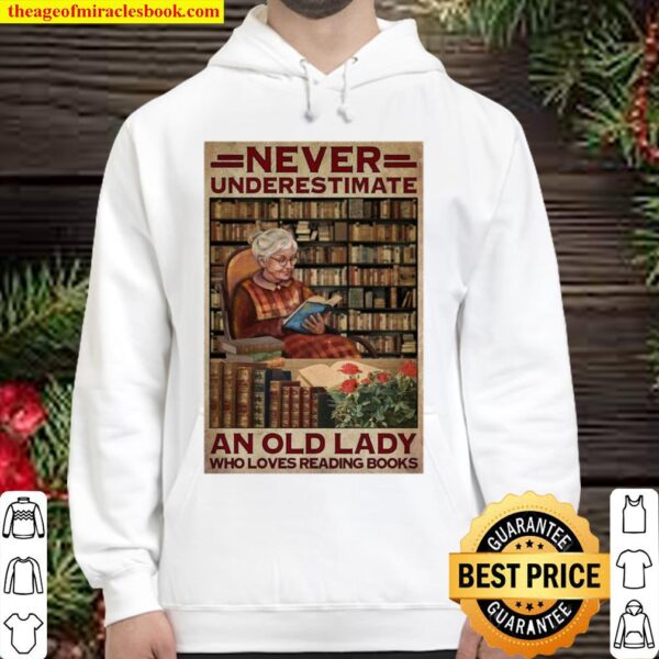 Never Underestimate An Old Lady Who Loves Reading Books Hoodie