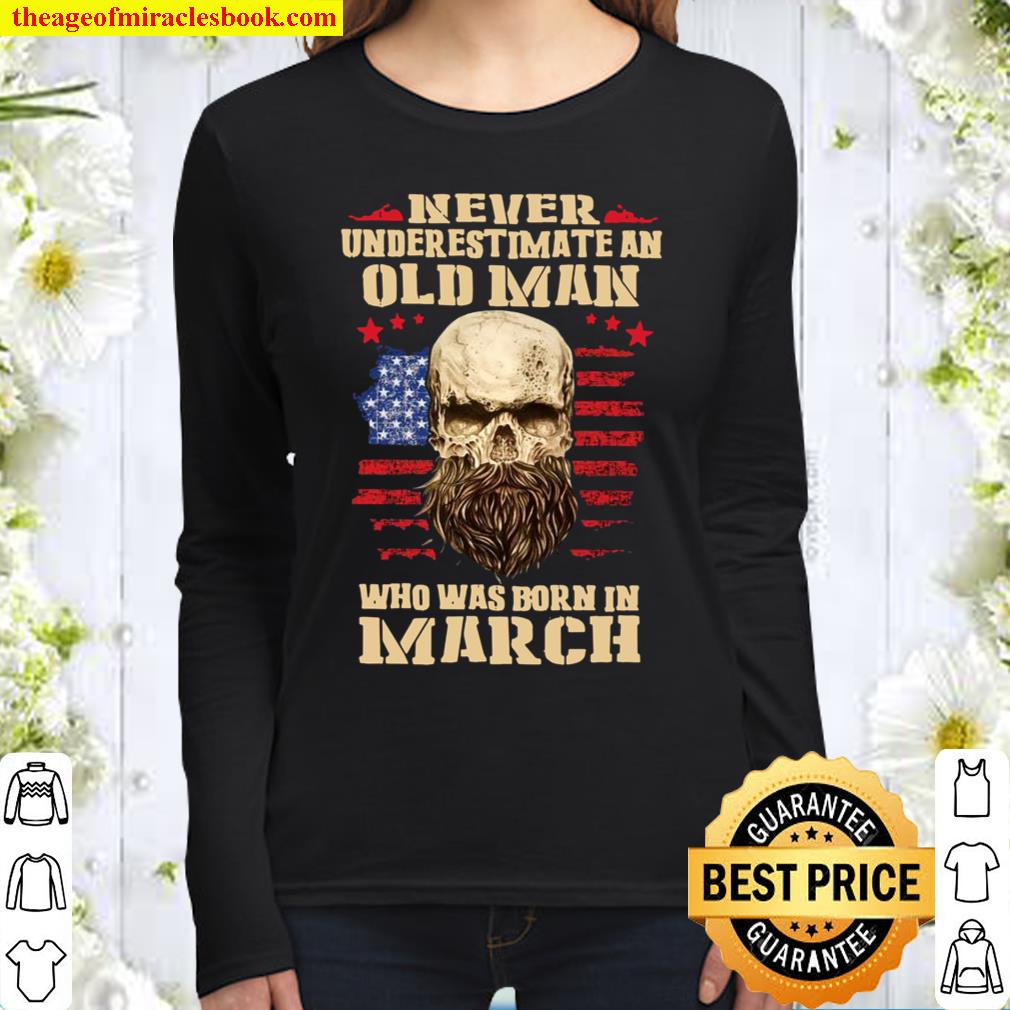 Never Underestimate An Old Man Who Was Born In March Women Long Sleeved