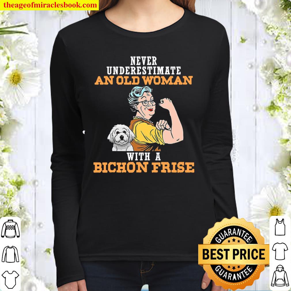 Never Underestimate An Old Woman With A Bichon Frise Women Long Sleeved