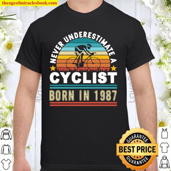 Never underestimate a cyclist born in 1987, 34th Birthday Shirt