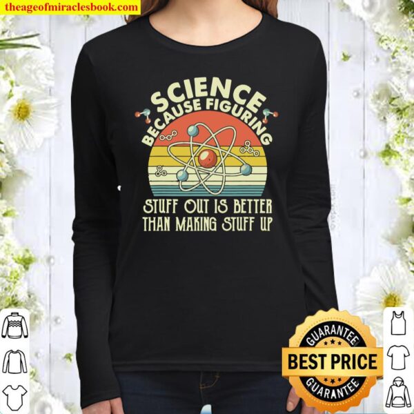 Nn Vintage Science Because Figuring Scientist Women Long Sleeved