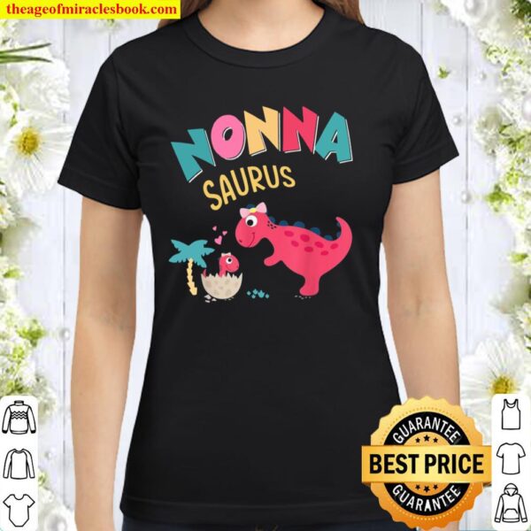 Nonnasaurus TRex Dinosaur Shirt Dinosaur Classic Women T-Shirt