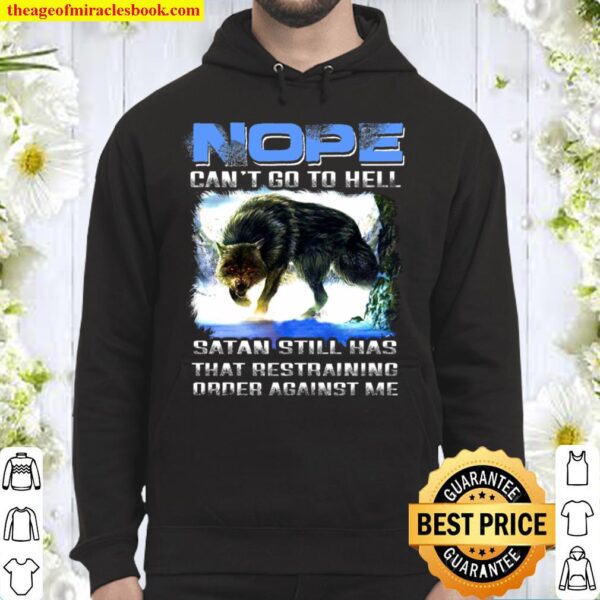 Nope Can’t Go To Hell Stan Still Has That Restraining Order Against Me Hoodie