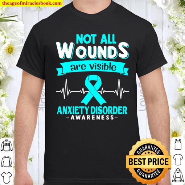 Not All Wounds Are Visible Anxiety Disorder Extinct Shirt