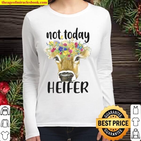 Not Today Heifer Women Long Sleeved
