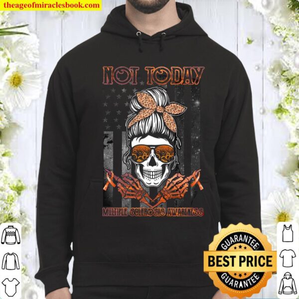 Not Today Multiple Sclerosis Awareness Hoodie