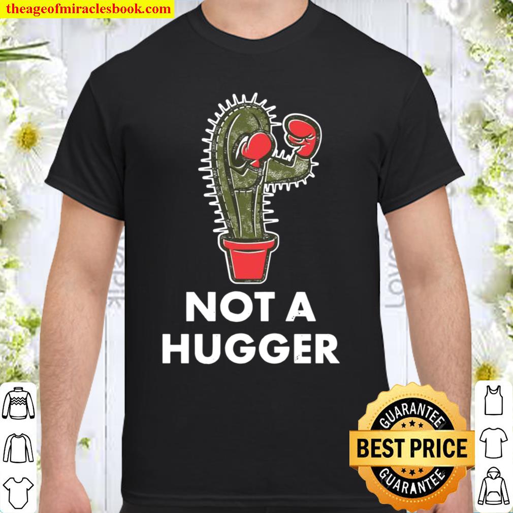 Not a Hugger Boxing Cactus Introverts hot Shirt, Hoodie, Long Sleeved, SweatShirt