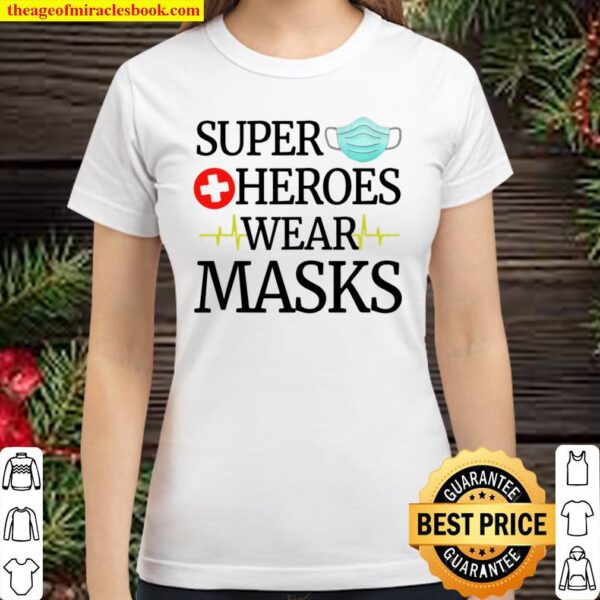 Nurse Appreciation Super Heroes Wears Masks Classic Women T-Shirt