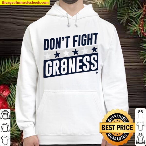 Official DON’T FIGHT GR8NESS Hoodie