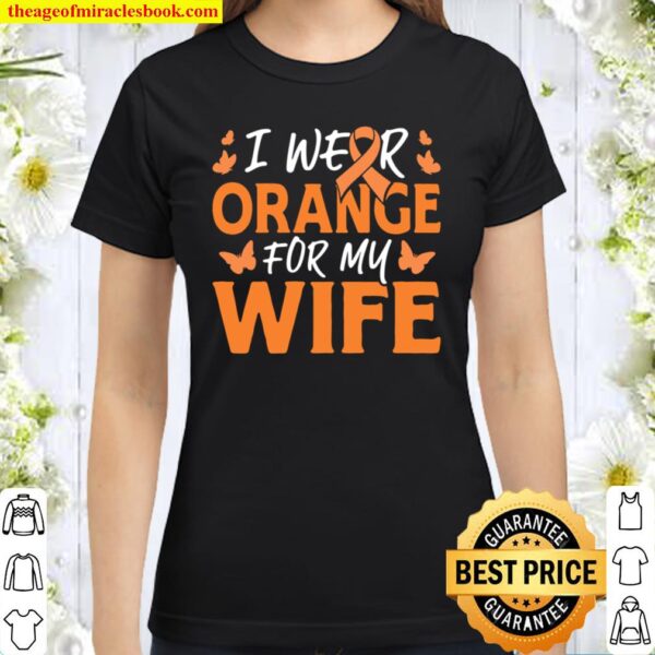 Orange for My Wife Leukemia Cancer Awareness Ribbon Classic Women T-Shirt