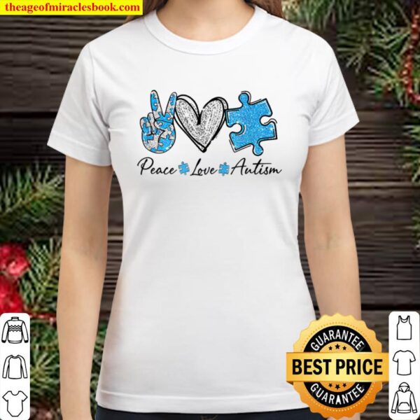 Peace Love Autism Classic Women T-Shirt