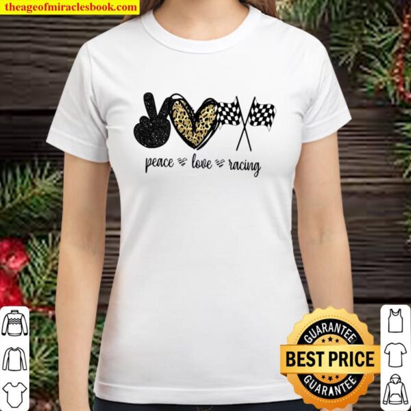 Peace Love Racing Classic Women T-Shirt