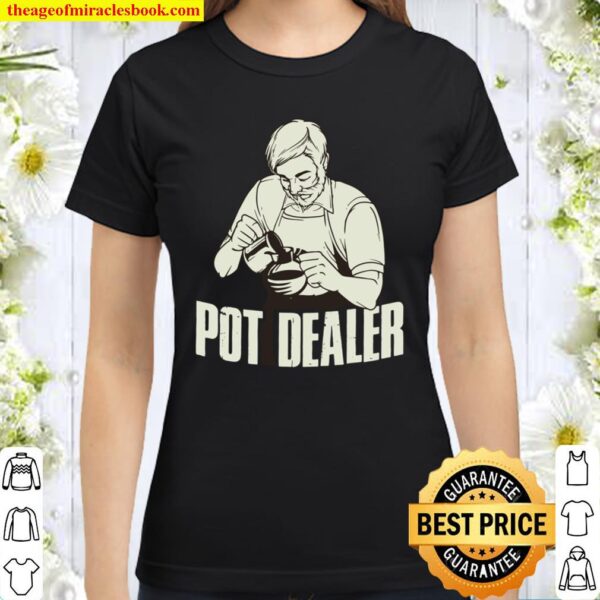 Pot Dealer Classic Women T-Shirt