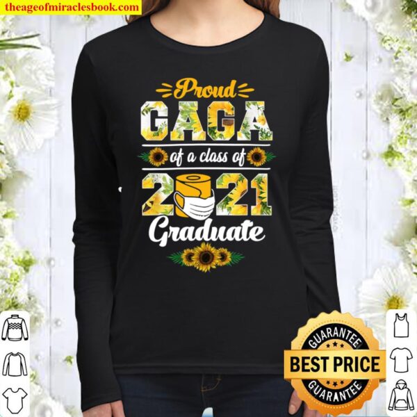 Proud Gaga Of A Class Of 2021 Graduate Shirt Sunflower Women Long Sleeved