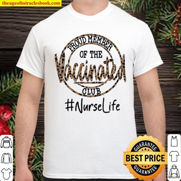 Proud Member Of The Vaccinated Club Nurse Life Shirt