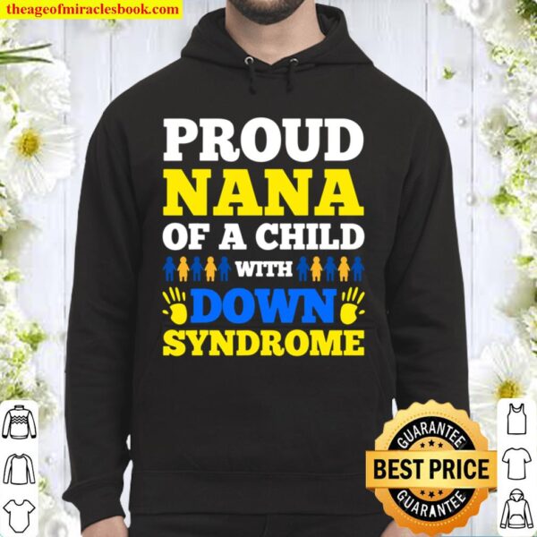 Proud Nana Of A Child With Down Syndrome Day Hoodie