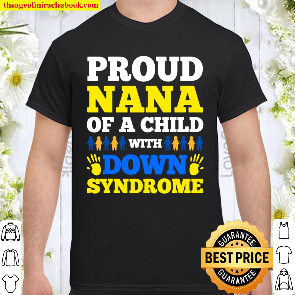 Proud Nana Of A Child With Down Syndrome Day Shirt