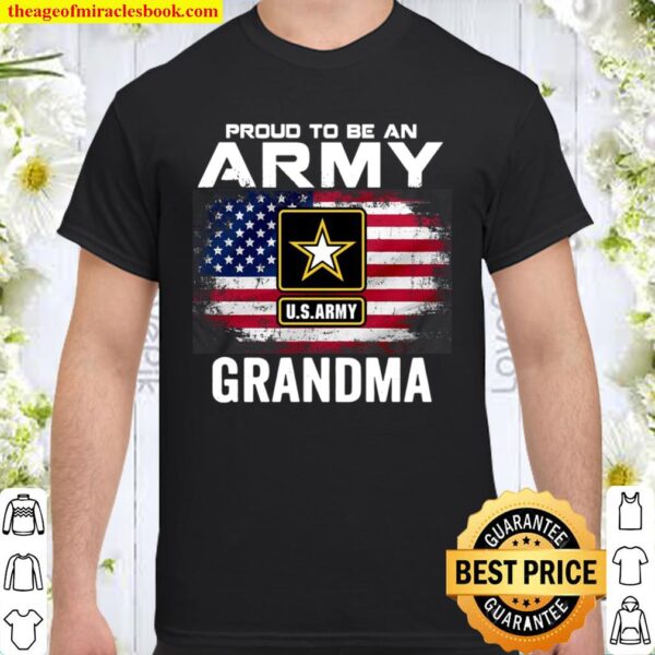 Proud To Be An Army Grandma With American Flag Shirt